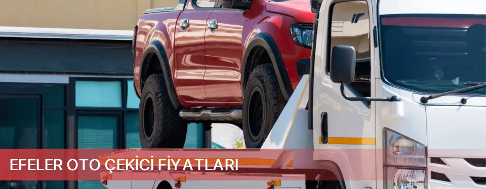 Efeler İlçemi Oto Çekici Fiyatları